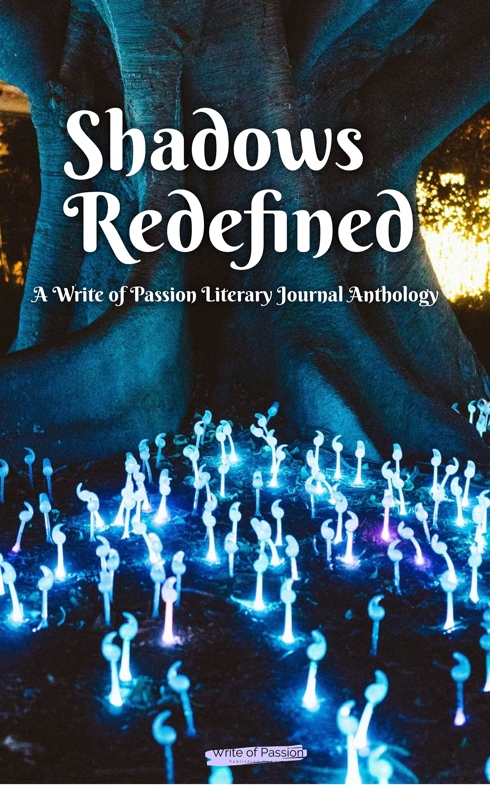 Shadows Redefined: A Write of Passion Literary Journal Anthology (Kindle Edition)