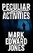 Peculiar Activities