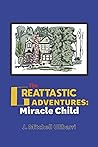 The Greattastic Adventures:: Miracle Child