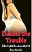 Double the Trouble-Hottest Dirty Explicit Sex (Book 4): Taboo sex stories (Taboo sex stories (Series 1))