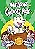Mayor Good Boy: (A Graphic Novel)