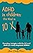ADHD IN CHILDREN: THE MIND ...
