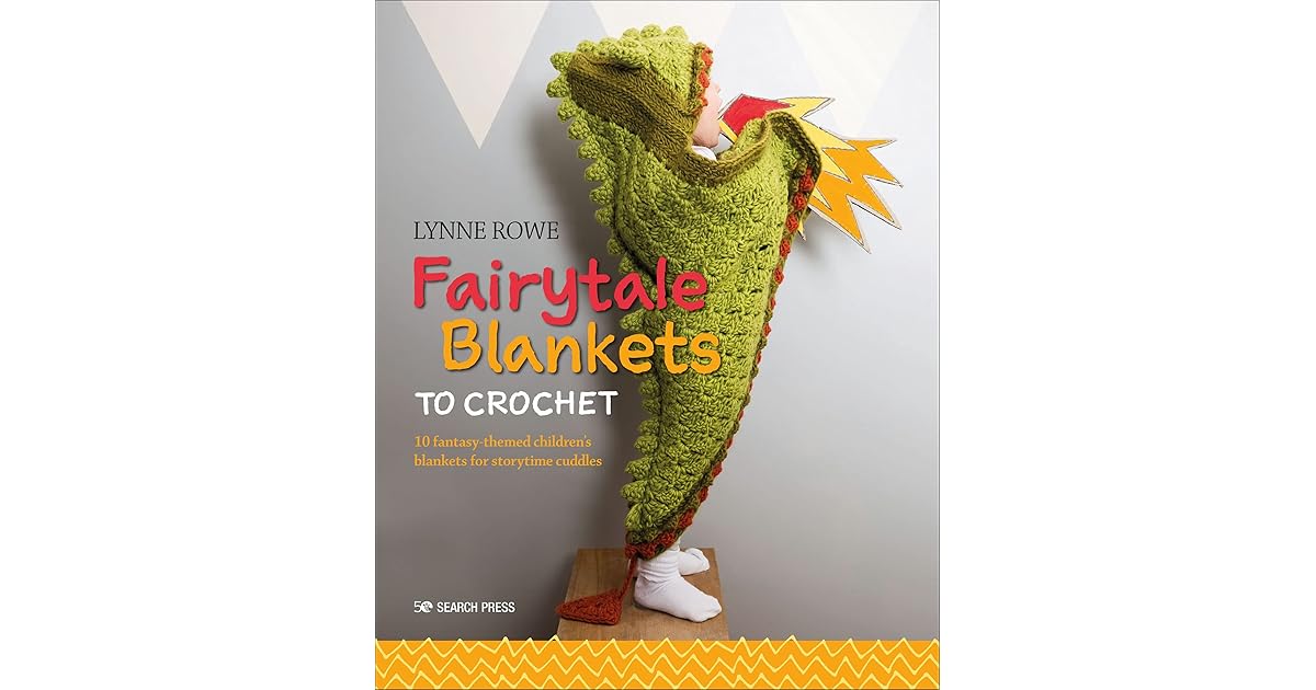 Fairytale Blankets to Crochet 10 FantasyThemed Children's Blankets