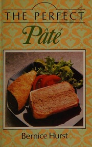 Perfect Pate: A Selection of Recipes