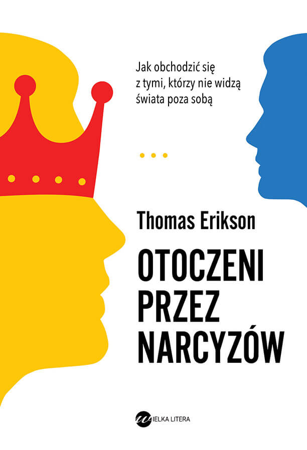 Otoczeni przez narcyzów. Jak obchodzić się z tymi, którzy nie widzą świata poza sobą
