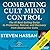 Combatting Cult Mind Control: The #1 Best-selling Guide to Protection, Rescue, and Recovery from Destructive Cults