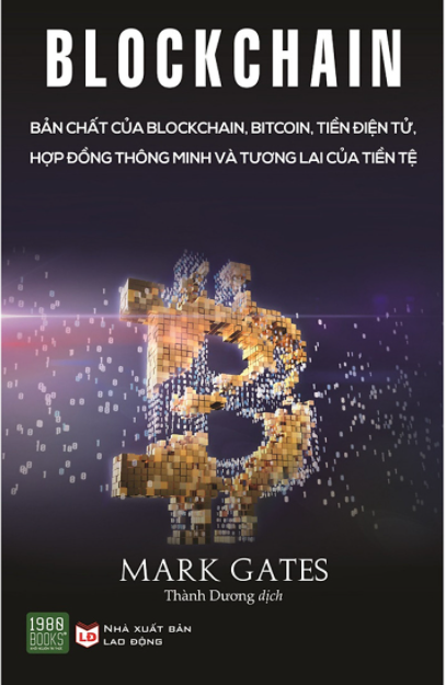 Blockchain: Bản Chất Của Blockchain, Bitcoin, Tiền Điện Tử, Hợp Đồng Thông Minh Và Tương Lai Của Tiền Tệ
