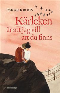 Kärleken är att jag vill att du finns