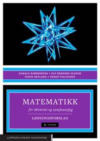 Matematikk for økonomi og samfunnsfag: løsningsforslag