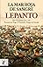 Lepanto. La mar roja de sangre