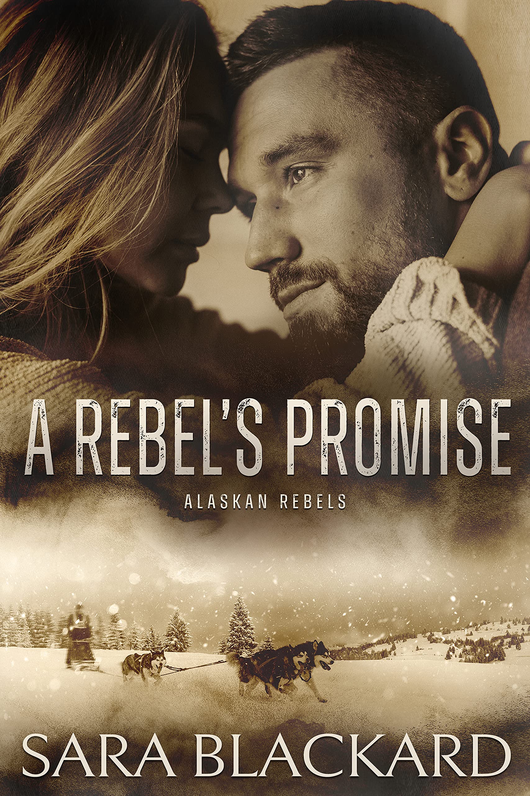 A Rebel's Promise (Alaskan Rebels, #2)