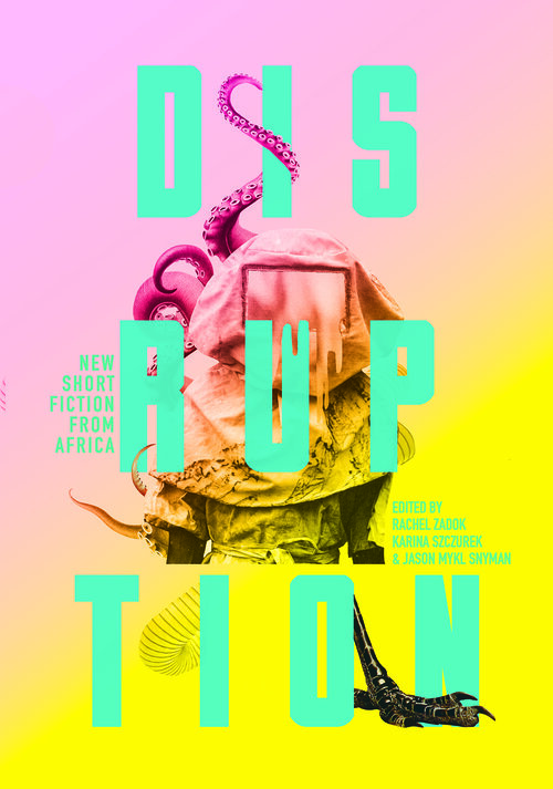 Disruption: New Short Fiction from Africa