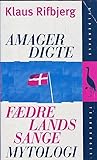 Amagerdigte. Fædrelandssange. Mytologi : tre digtsamlinger