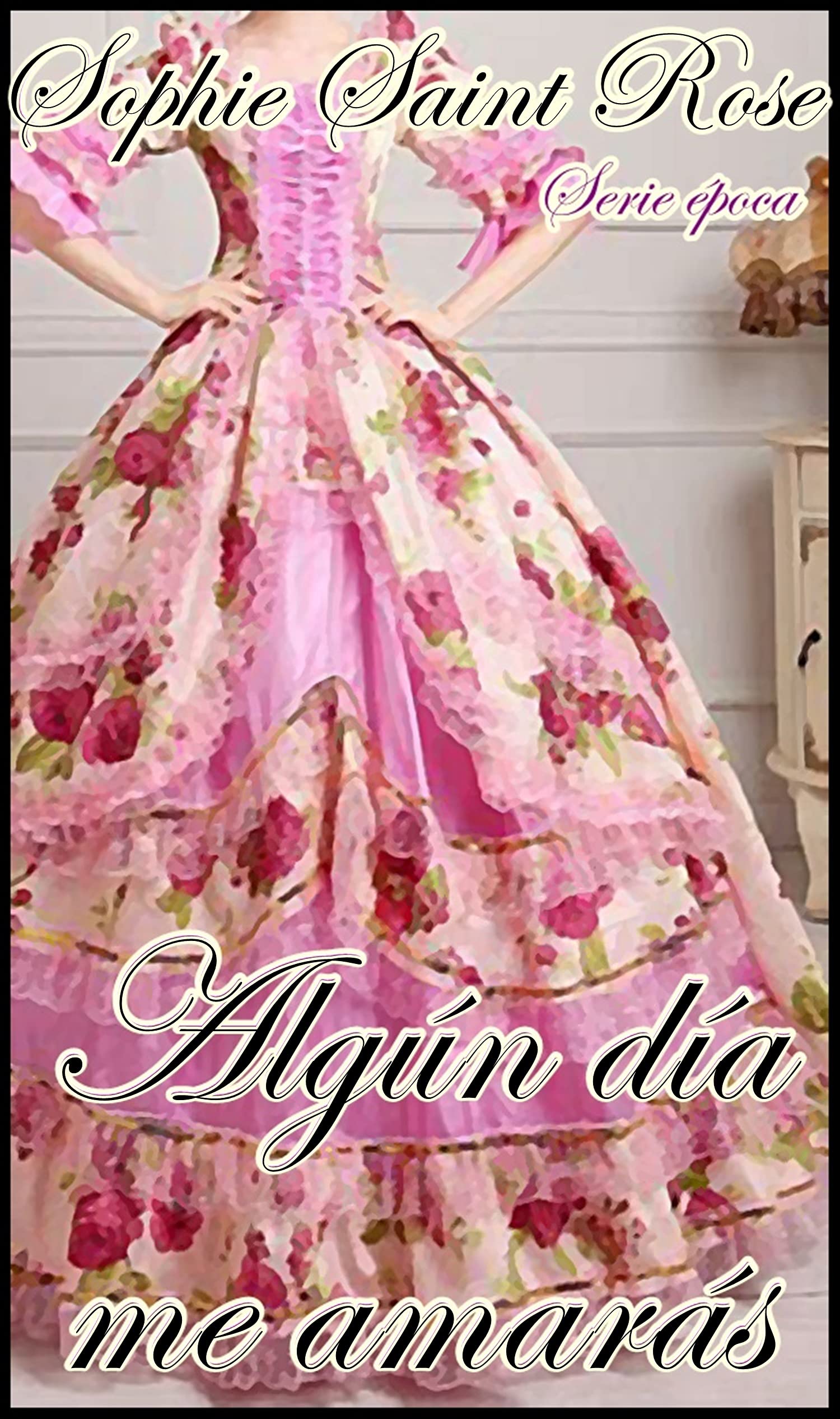 Algún día me amarás (Spanish Edition)