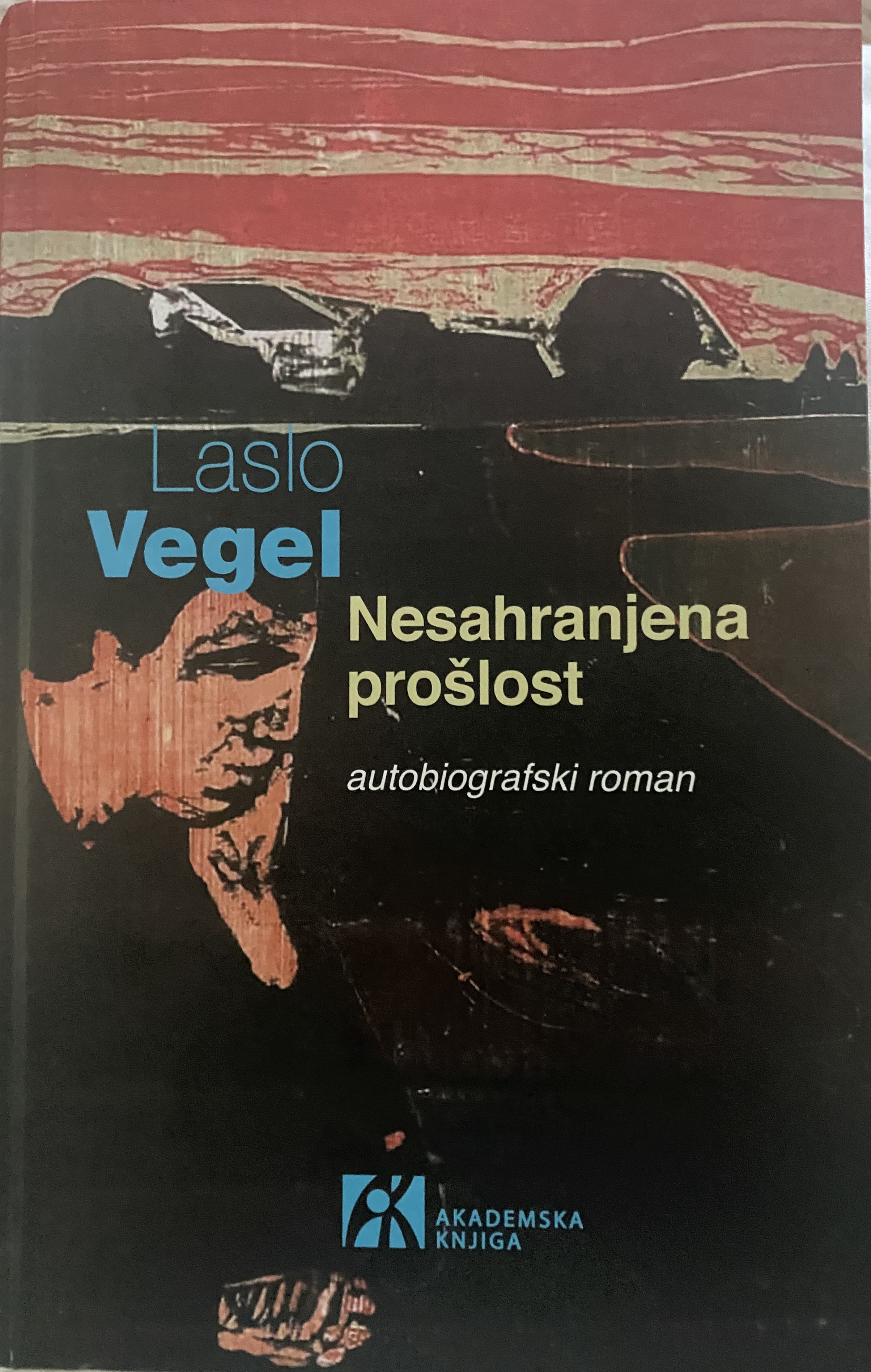 Nesahranjena prošlost: autobiografski roman