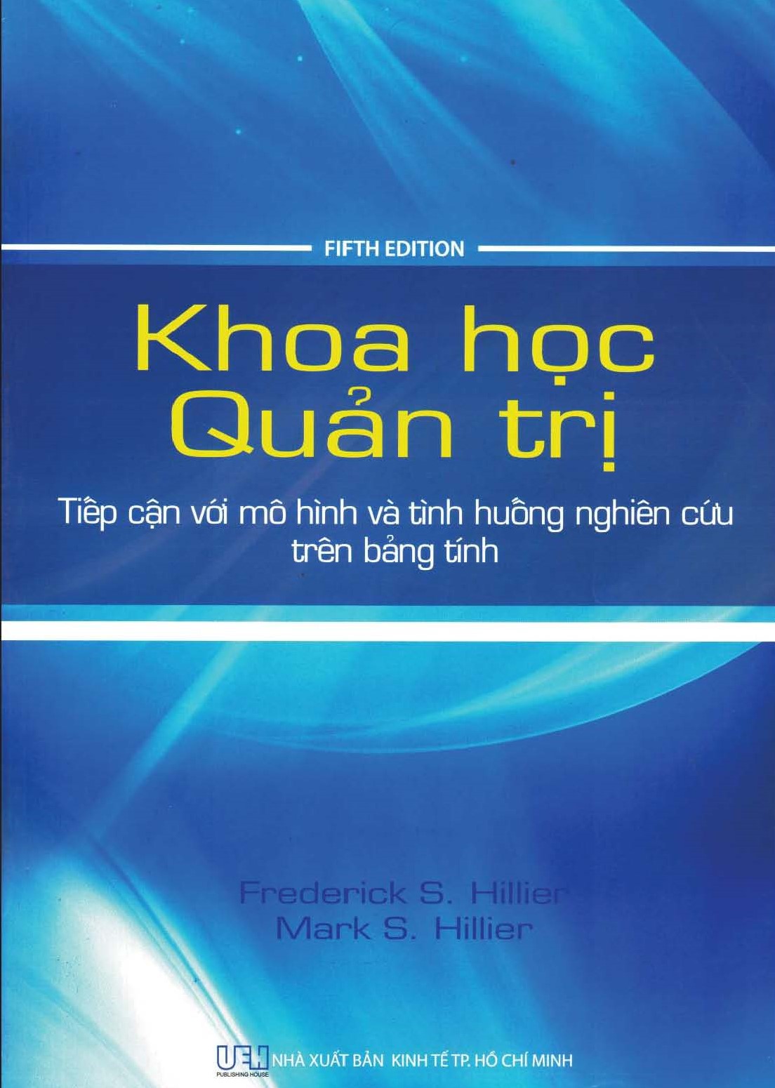 Khoa học quản trị : tiếp cận với mô hình và tình huống nghiên cứu trên bảng tính