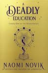 A Deadly Education by Naomi Novik