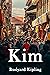 Kim by Rudyard Kipling Kim by Rudyard Kipling