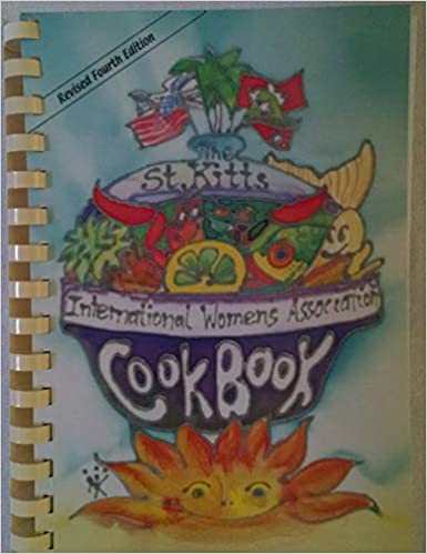 The St. Kitts International Women's Association Cook Book Paperback