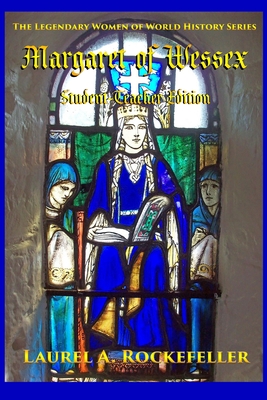 Margaret of Wessex: Student - Teacher Edition (Legendary Women of World History Textbooks)