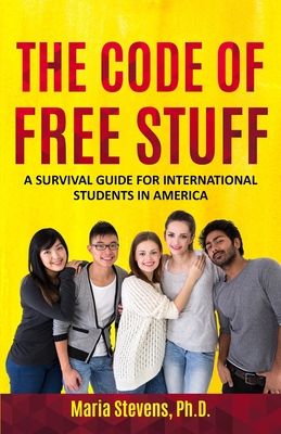 The Code of Free Stuff: A survival guide for international students in America
