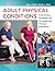 Adult Physical Conditions by Amy J. Mahle MHA COTA/L Adult Physical Conditions by Amy J. Mahle MHA COTA/L