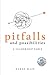 Pitfalls and Possibilities:...