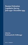 Russian Federation Legislative Survey, June 1990-December 1993