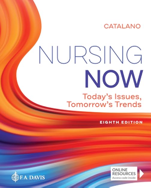 Nursing Now: Today's Issues, Tomorrows Trends