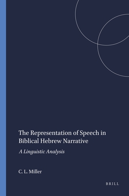 The Representation of Speech in Biblical Hebrew Narrative: A Linguistic Analysis (Harvard Semitic Monographs, 55)