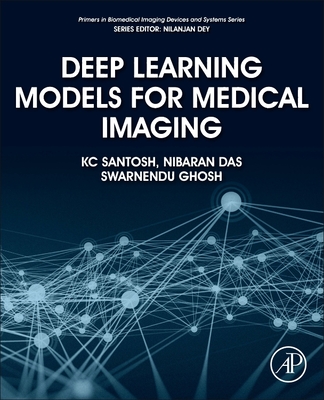 Deep Learning Models for Medical Imaging (Primers in Biomedical Imaging Devices and Systems)
