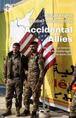 Accidental Allies: The US–Syrian Democratic Forces Partnership Against the Islamic State (The Washington Institute for Near East Policy)