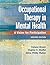 Occupational Therapy in Mental Health: A Vision for Participation