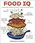 Food IQ by Daniel Holzman