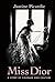 Miss Dior: A Story of Coura...