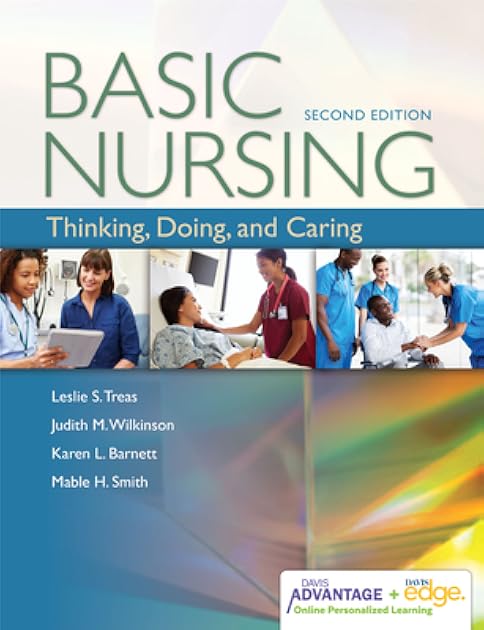 Davis Advantage for Basic Nursing: Thinking, Doing, and Caring: Thinking, Doing, and Caring