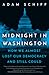Midnight in Washington: How...