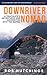 Downriver Nomad by Rob Hutchings Downriver Nomad by Rob Hutchings