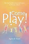 Come Play!: The C...