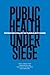 Public Health Under Siege: Improving Policy in Turbulent Times