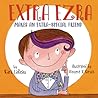 Extra Ezra Makes an Extra-Special Friend by Kara LaReau