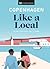 Copenhagen Like a Local by D.K. Eyewitness Travel