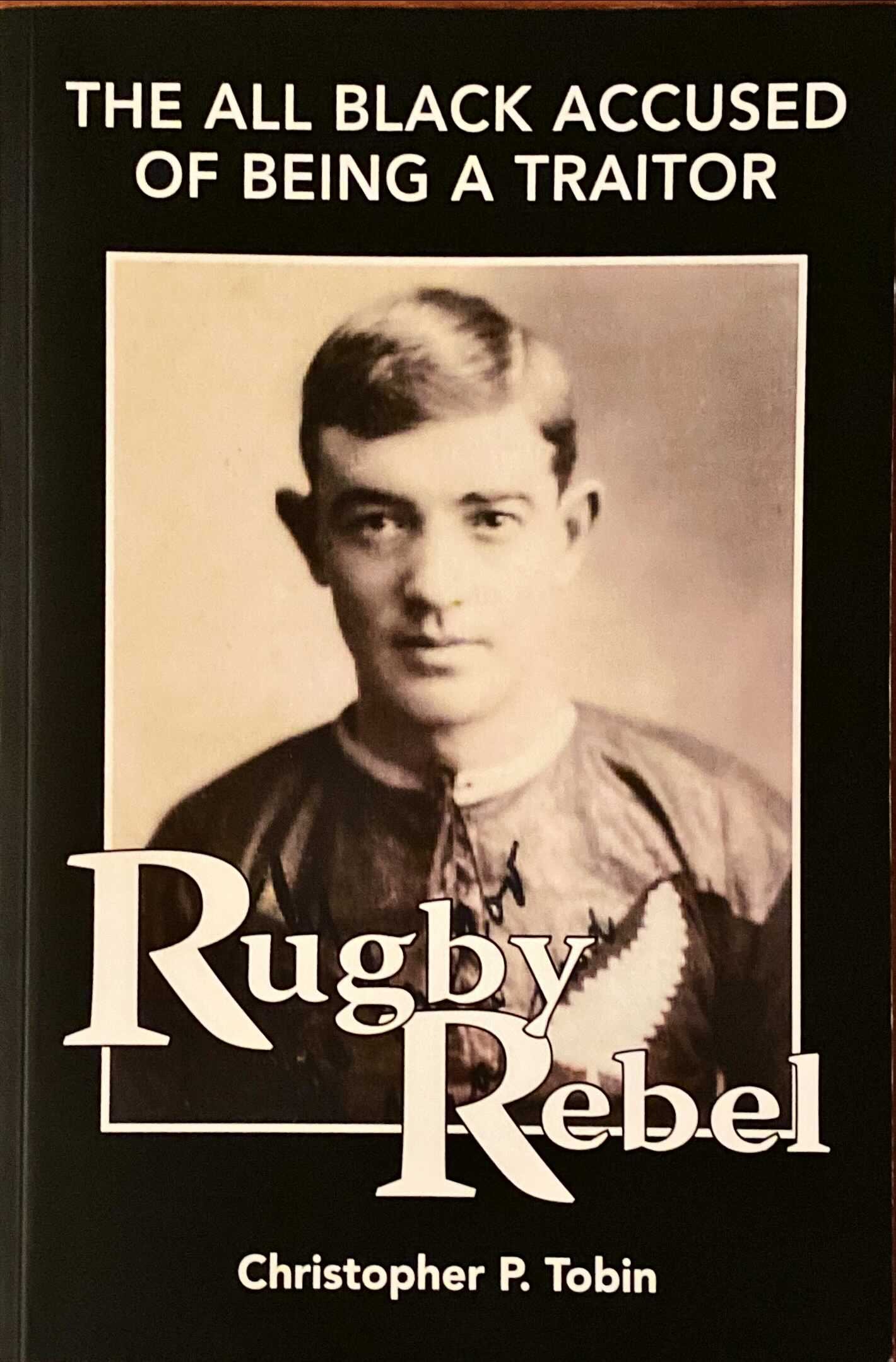 Rugby Rebel - The All Black Accused Of Being A Traitor