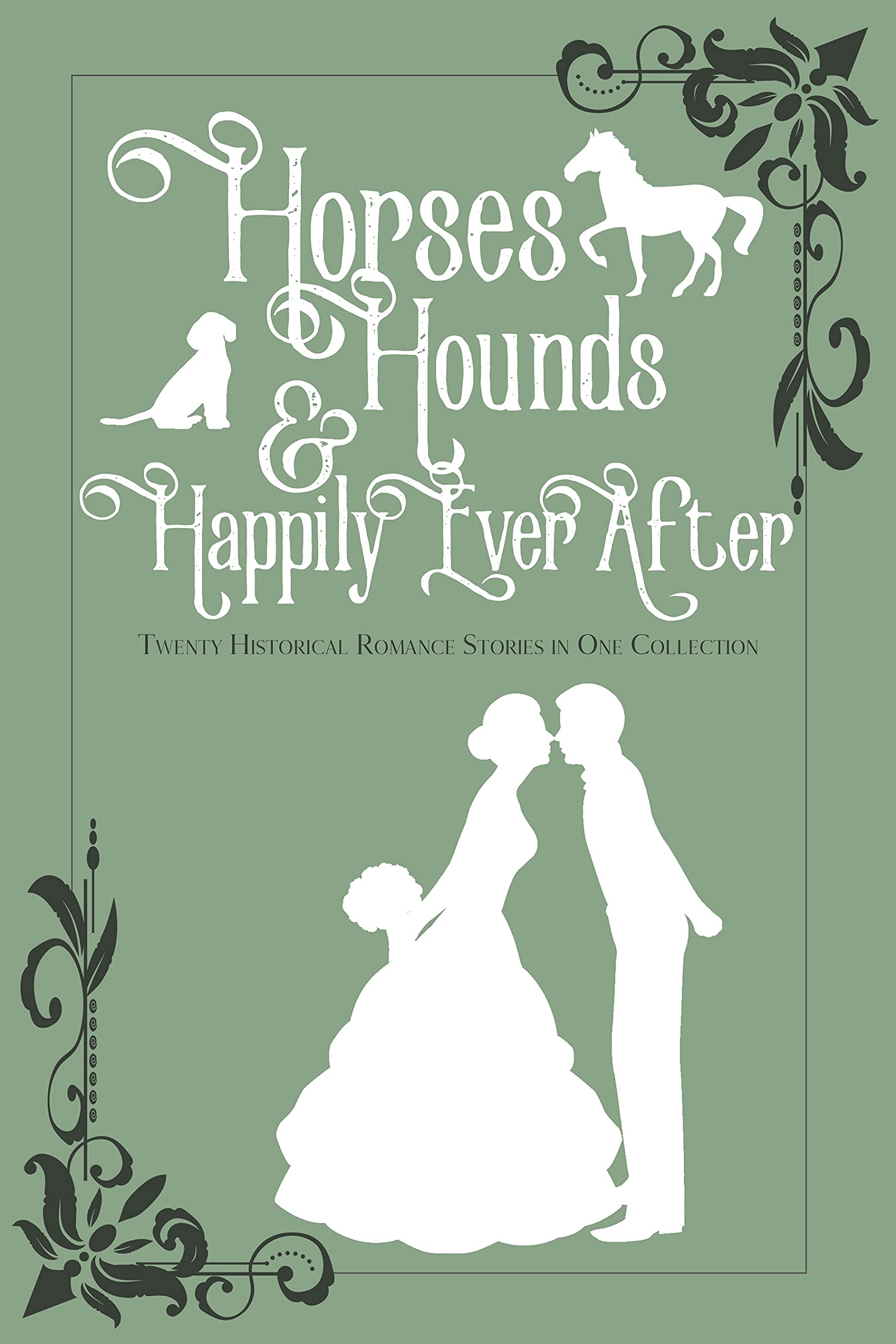Horses, Hounds & Happily Ever After: Volume I (Kindle Edition)