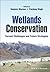 Wetlands Conservation: Current Challenges and Future Strategies