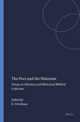 The Poet and the Historian: Essays in Literary and Historical Biblical Criticism (Harvard Semitic Studies, 26)