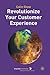 Revolutionize Your Customer Experience