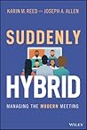 Suddenly Hybrid: Managing the Modern Meeting