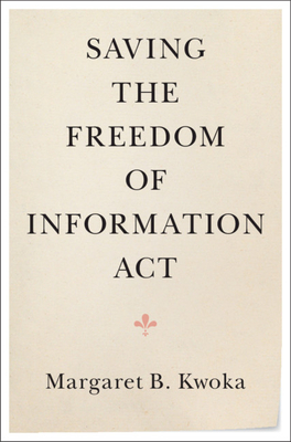 Saving the Freedom of Information Act (Hardcover)