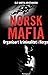 Norsk mafia: Organisert kri...